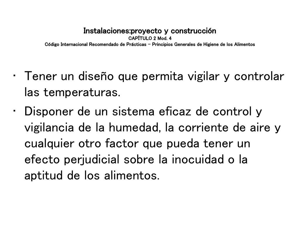 Tener un diseño que permita vigilar y controlar las temperaturas.