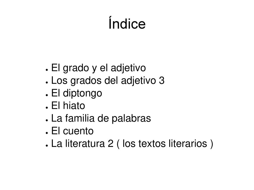 Índice El grado y el adjetivo Los grados del adjetivo 3 El diptongo