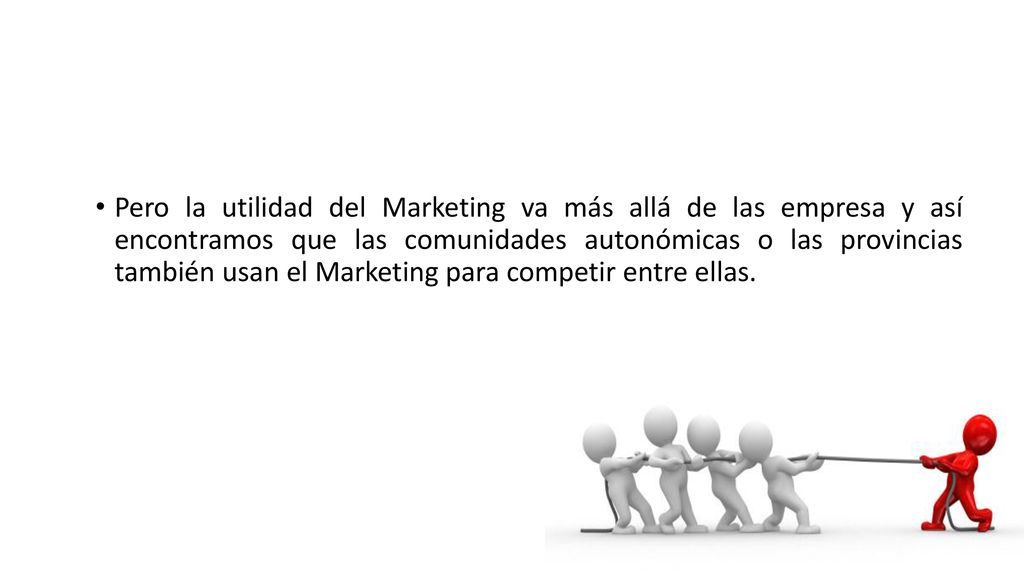 Pero la utilidad del Marketing va más allá de las empresa y así encontramos que las comunidades autonómicas o las provincias también usan el Marketing para competir entre ellas.