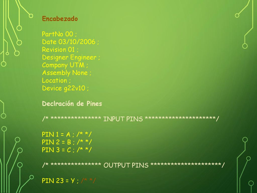 Encabezado PartNo 00 ; Date 03/10/2006 ; Revision 01 ; Designer Engineer ; Company UTM ; Assembly None ;