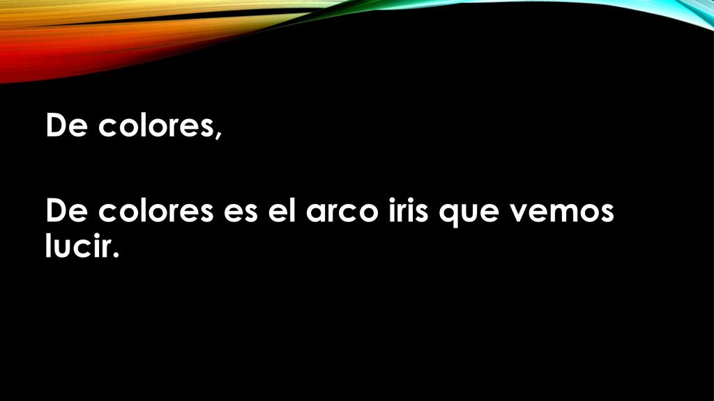 De colores, De colores es el arco iris que vemos lucir.