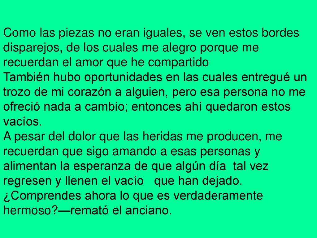 Como las piezas no eran iguales, se ven estos bordes disparejos, de los cuales me alegro porque me recuerdan el amor que he compartido