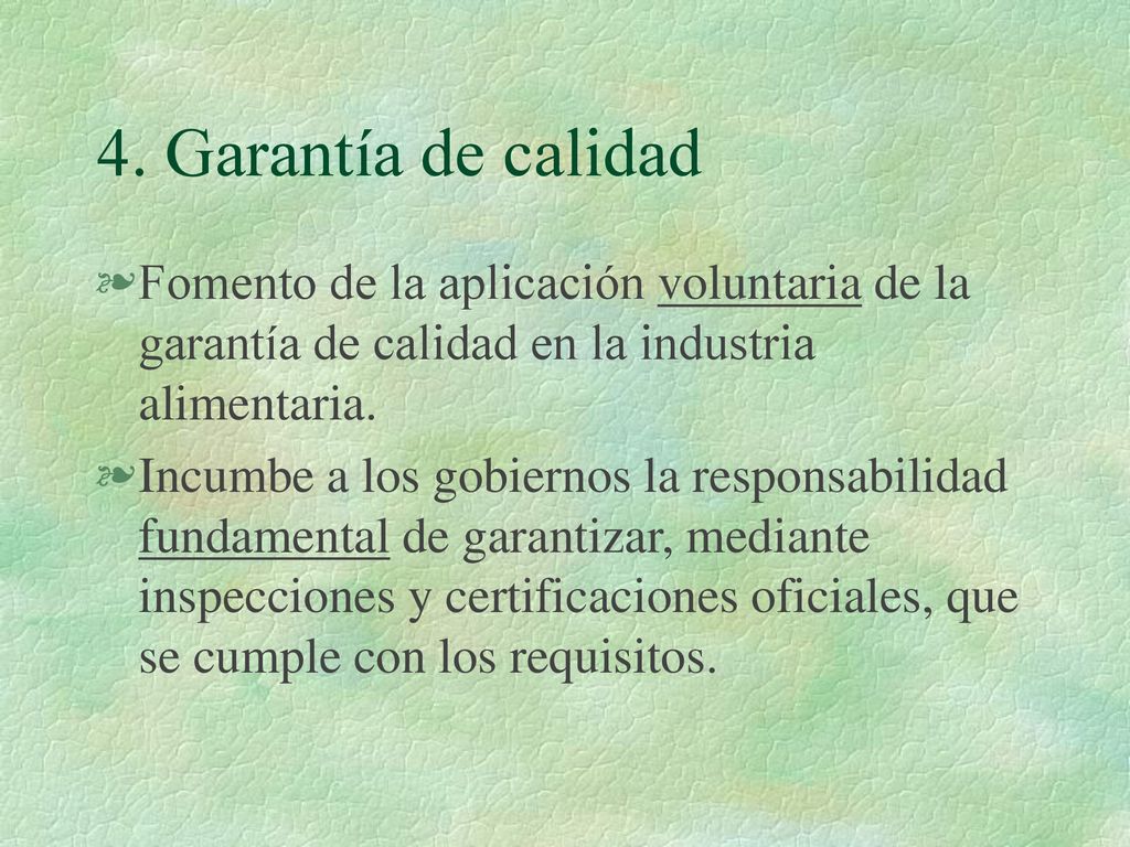 4. Garantía de calidad Fomento de la aplicación voluntaria de la garantía de calidad en la industria alimentaria.