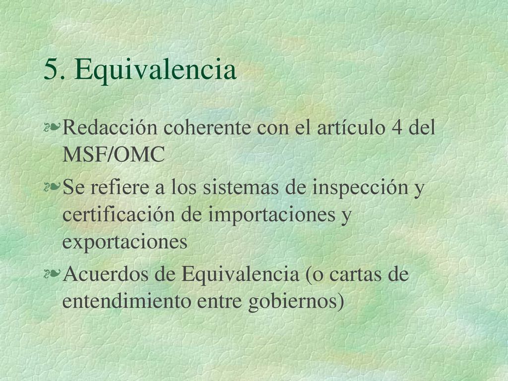 5. Equivalencia Redacción coherente con el artículo 4 del MSF/OMC