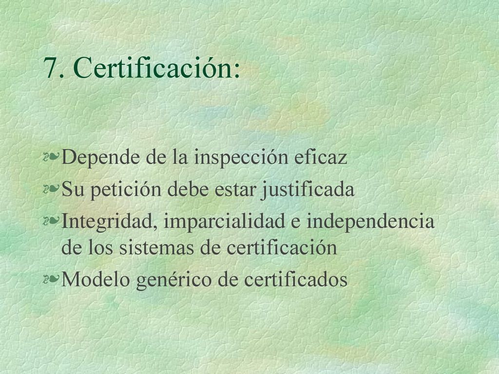 7. Certificación: Depende de la inspección eficaz