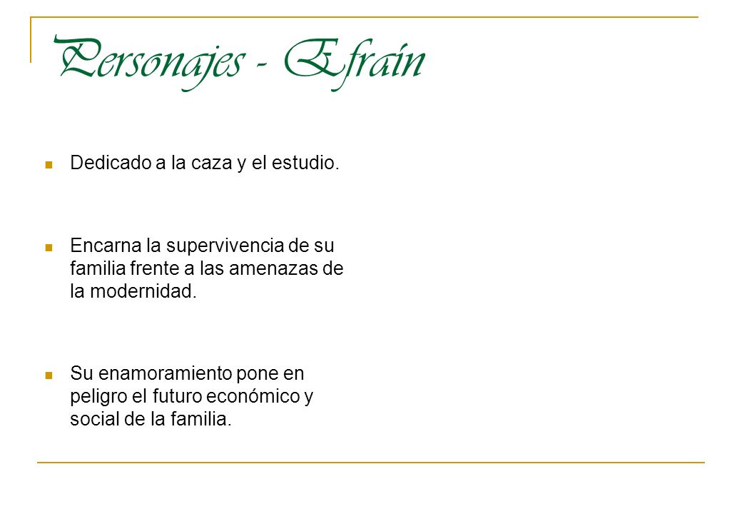 Personajes - Efraín Dedicado a la caza y el estudio.