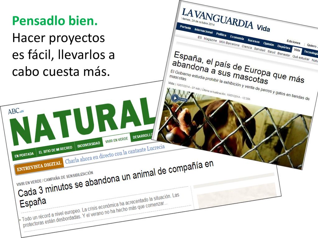 Pensadlo bien. Hacer proyectos es fácil, llevarlos a cabo cuesta más.