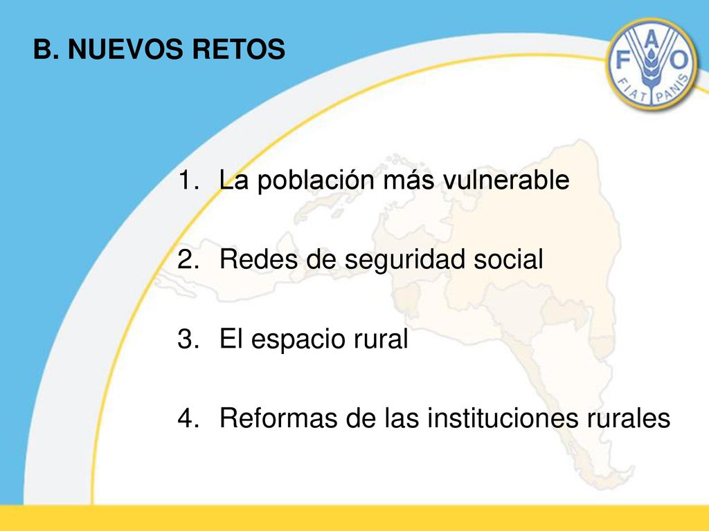 B. NUEVOS RETOS La población más vulnerable. Redes de seguridad social.