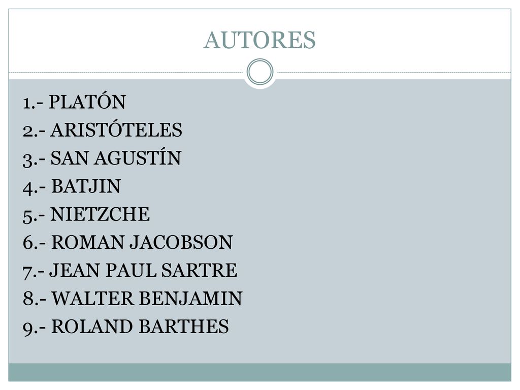 AUTORES 1.- PLATÓN 2.- ARISTÓTELES 3.- SAN AGUSTÍN 4.- BATJIN