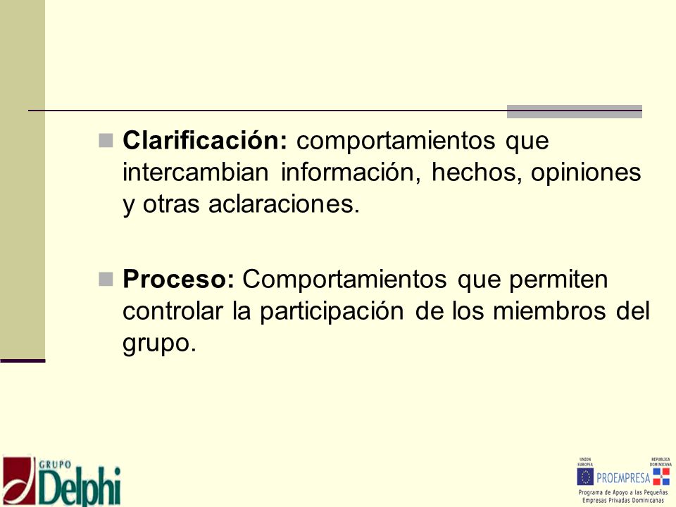 Clarificación: comportamientos que intercambian información, hechos, opiniones y otras aclaraciones.