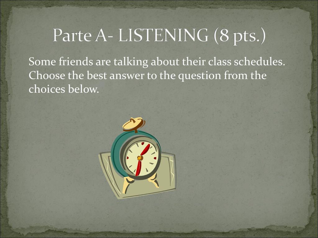 Parte A- LISTENING (8 pts.)