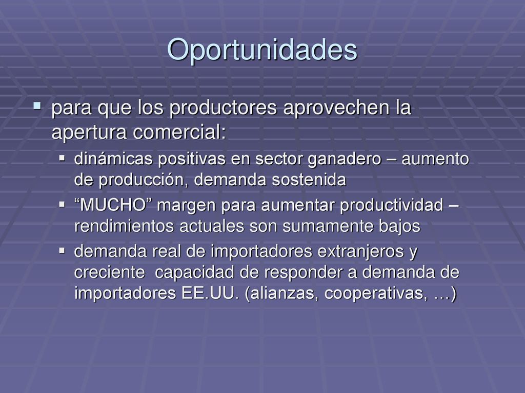 Oportunidades para que los productores aprovechen la apertura comercial: