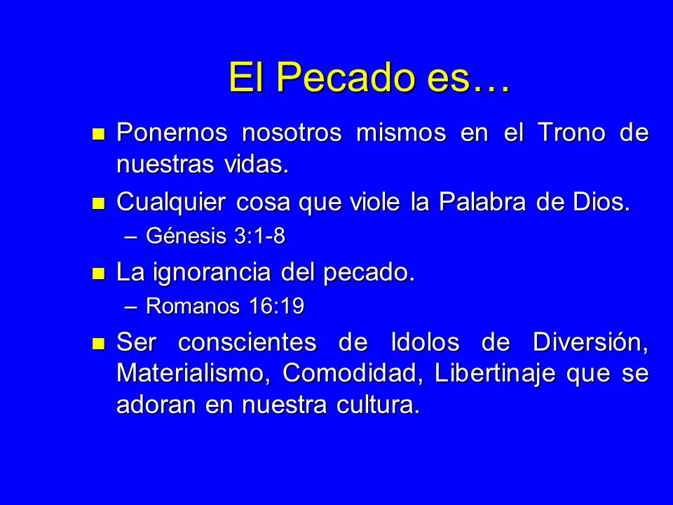 El Pecado es… Ponernos nosotros mismos en el Trono de nuestras vidas.