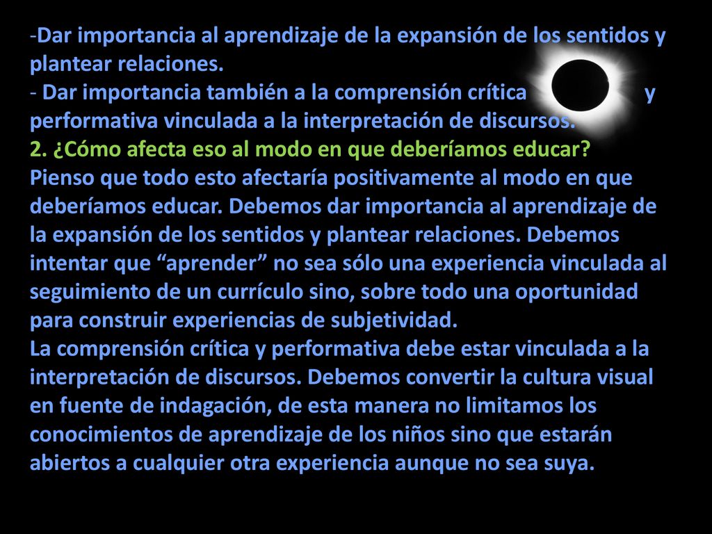 Dar importancia al aprendizaje de la expansión de los sentidos y plantear relaciones.