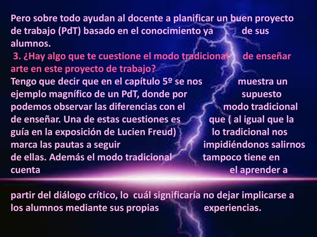 Pero sobre todo ayudan al docente a planificar un buen proyecto de trabajo (PdT) basado en el conocimiento ya de sus alumnos.
