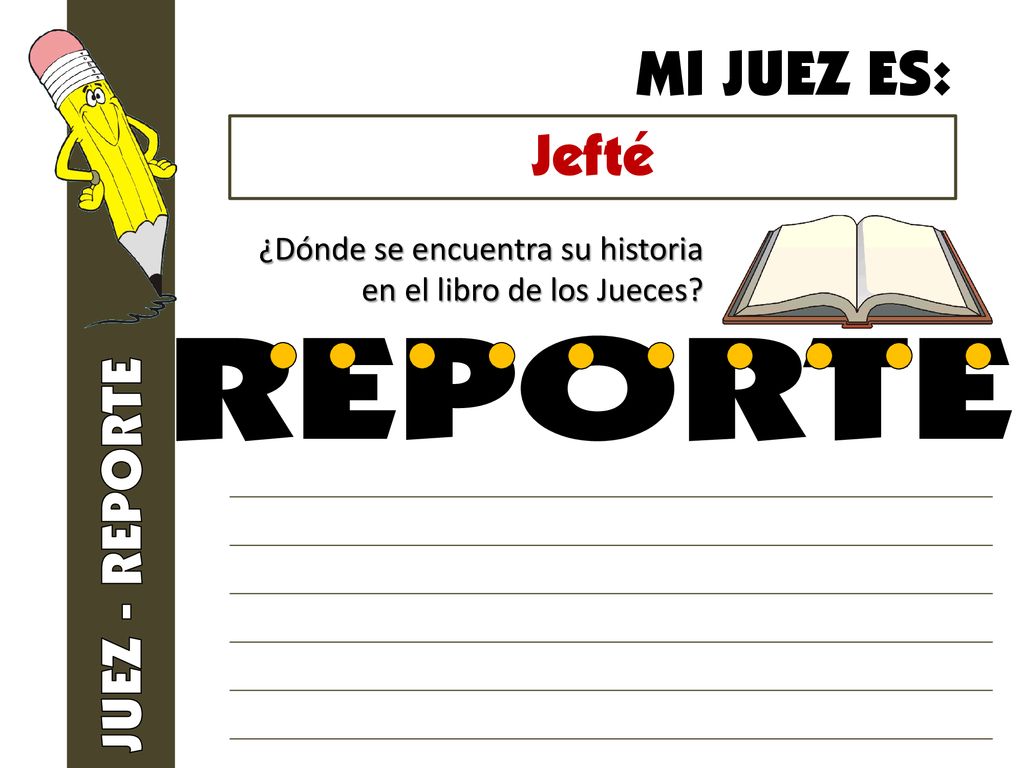 REPORTE MI JUEZ ES: Jefté JUEZ - REPORTE l l l l l l l l l l