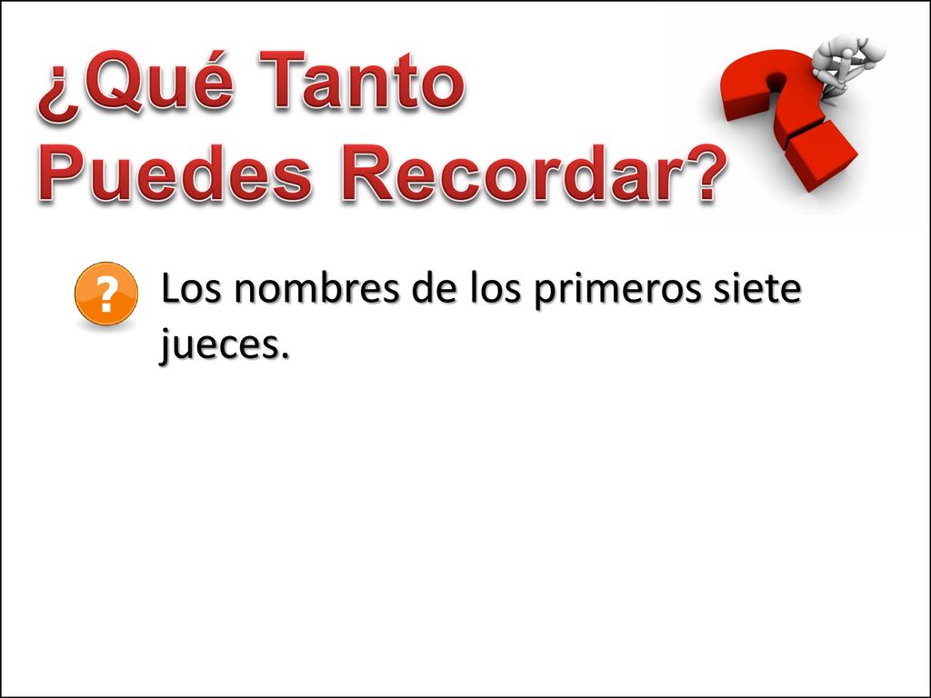 ¿Qué Tanto Puedes Recordar Los nombres de los primeros siete jueces.