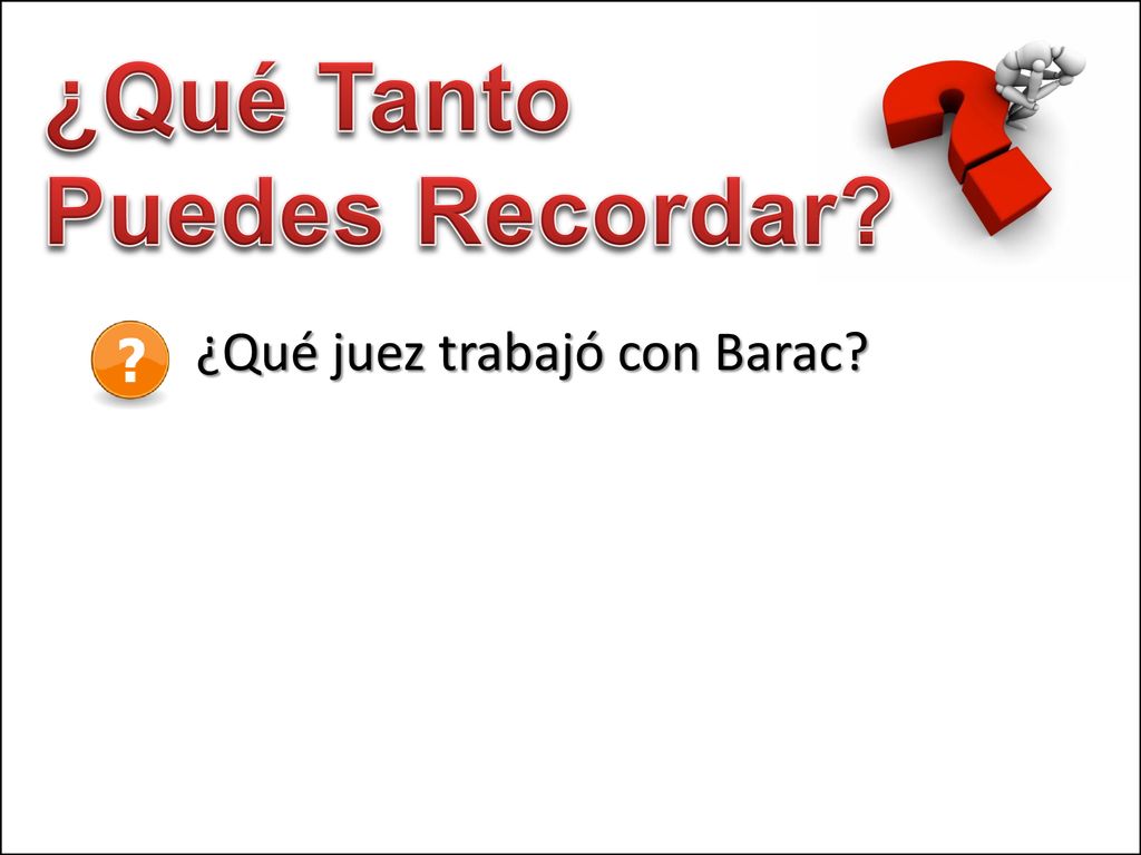 ¿Qué Tanto Puedes Recordar ¿Qué juez trabajó con Barac