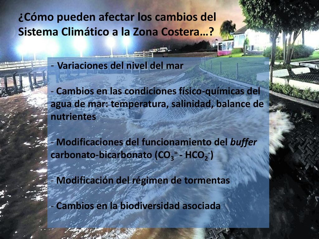 ¿Cómo pueden afectar los cambios del Sistema Climático a la Zona Costera…