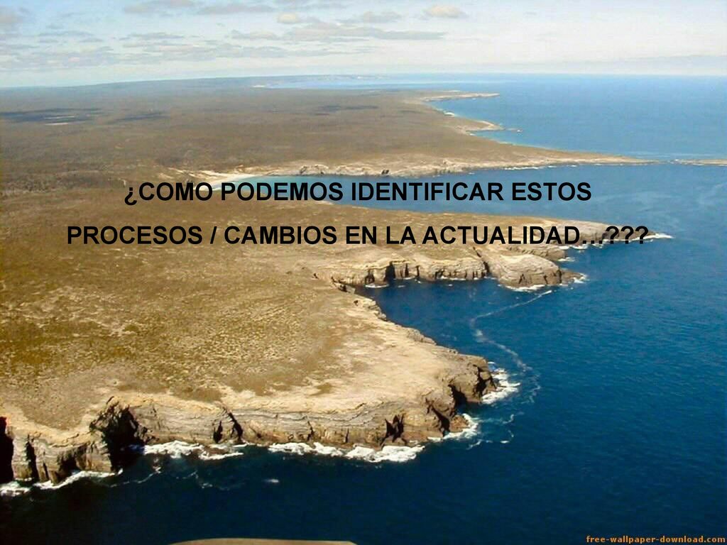 ¿COMO PODEMOS IDENTIFICAR ESTOS PROCESOS / CAMBIOS EN LA ACTUALIDAD…