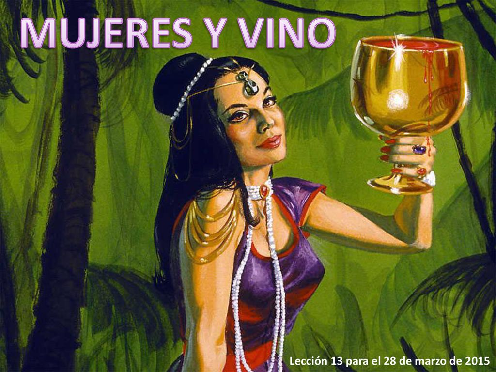 MUJERES Y VINO Lección 13 para el 28 de marzo de 2015