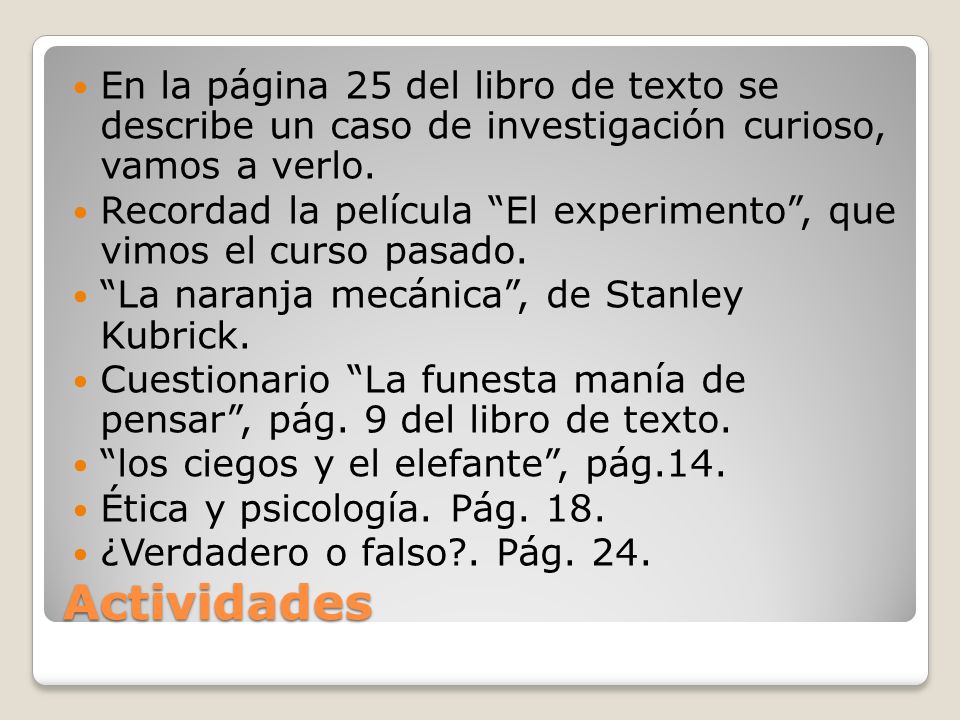 En la página 25 del libro de texto se describe un caso de investigación curioso, vamos a verlo.