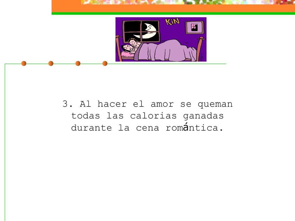 3. Al hacer el amor se queman todas las calorias ganadas durante la cena romántica.