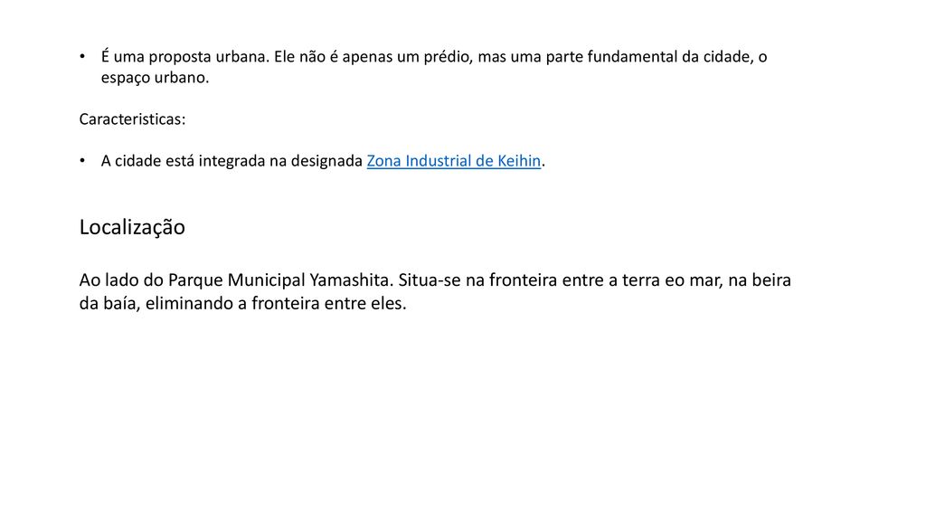 É uma proposta urbana. Ele não é apenas um prédio, mas uma parte fundamental da cidade, o espaço urbano.