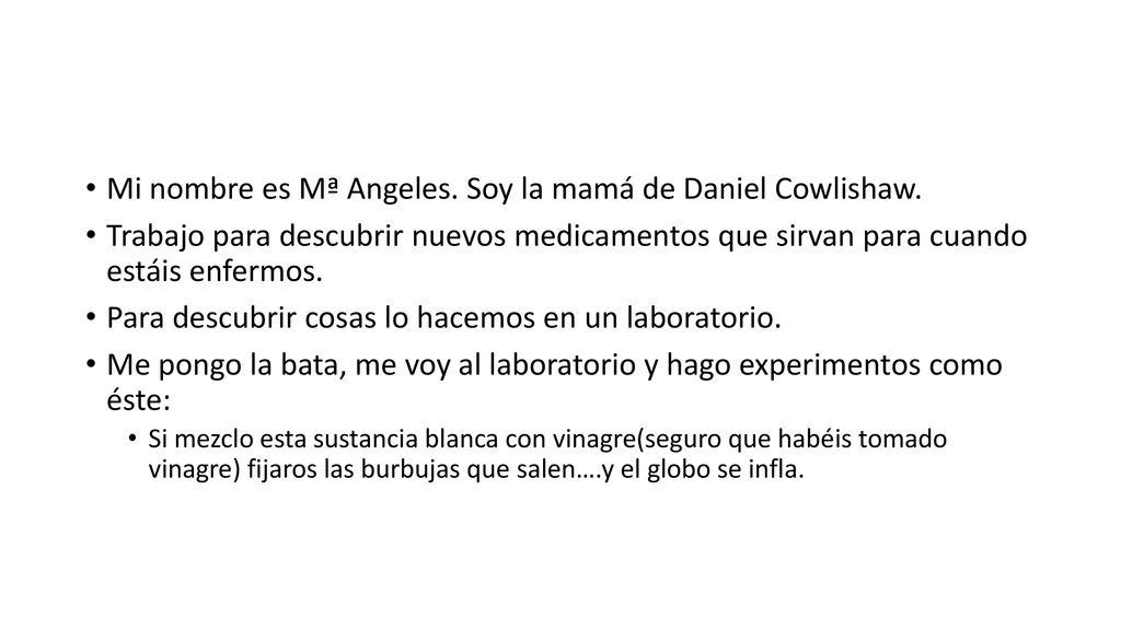 Mi nombre es Mª Angeles. Soy la mamá de Daniel Cowlishaw.