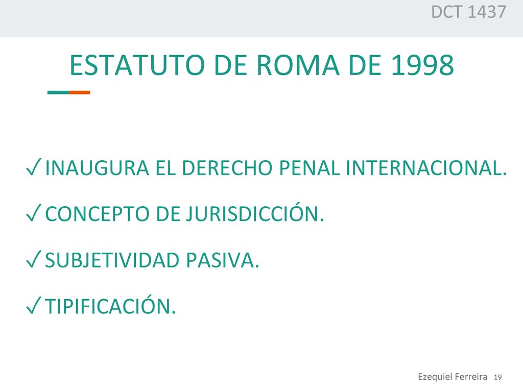 ESTATUTO DE ROMA DE 1998 INAUGURA EL DERECHO PENAL INTERNACIONAL.