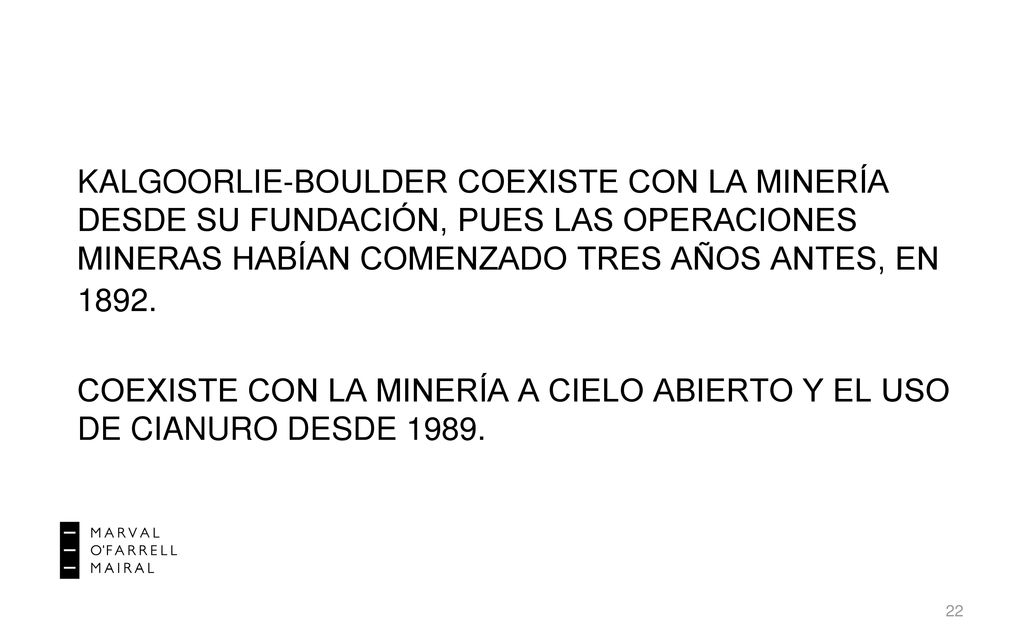 KALGOORLIE-BOULDER COEXISTE CON LA MINERÍA DESDE SU FUNDACIÓN, PUES LAS OPERACIONES MINERAS HABÍAN COMENZADO TRES AÑOS ANTES, EN