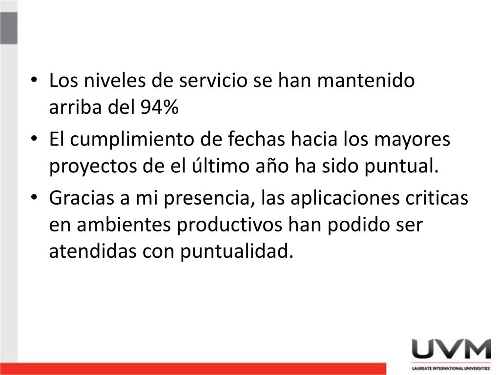 Los niveles de servicio se han mantenido arriba del 94%