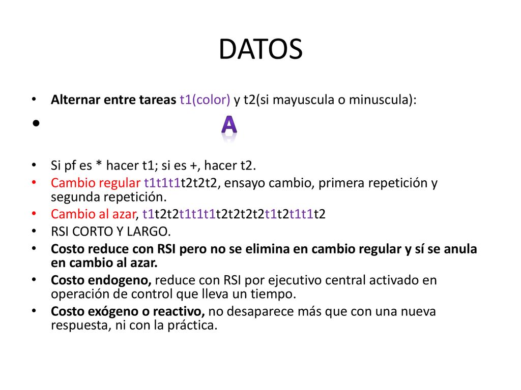 DATOS Alternar entre tareas t1(color) y t2(si mayuscula o minuscula): A. Si pf es * hacer t1; si es +, hacer t2.