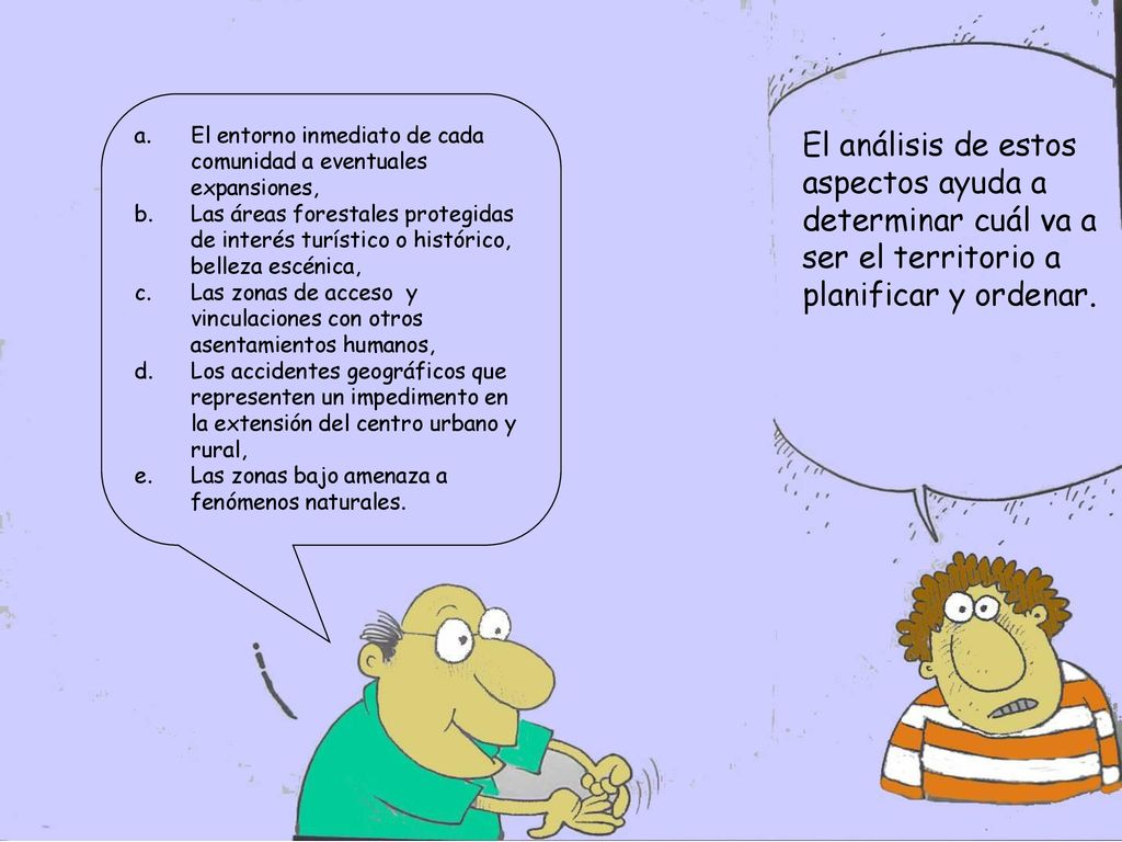 El entorno inmediato de cada comunidad a eventuales expansiones,