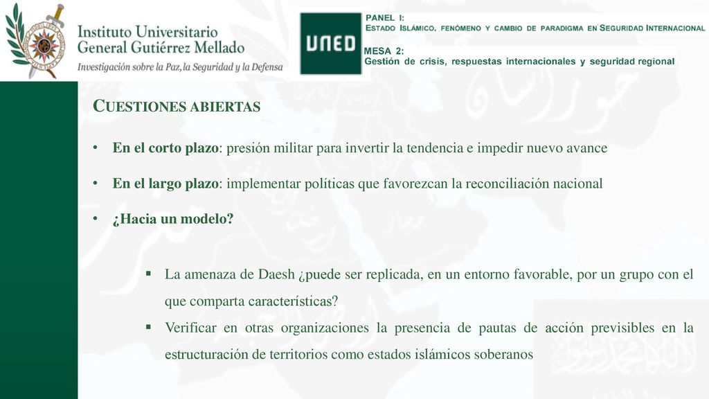 Cuestiones abiertas En el corto plazo: presión militar para invertir la tendencia e impedir nuevo avance.