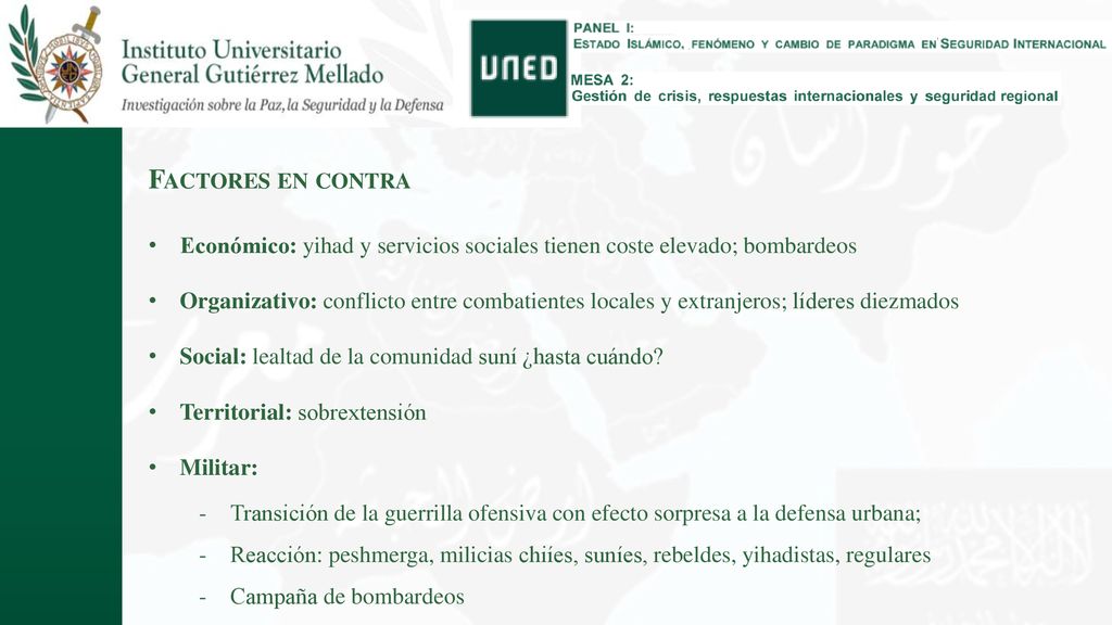 Factores en contra Económico: yihad y servicios sociales tienen coste elevado; bombardeos.