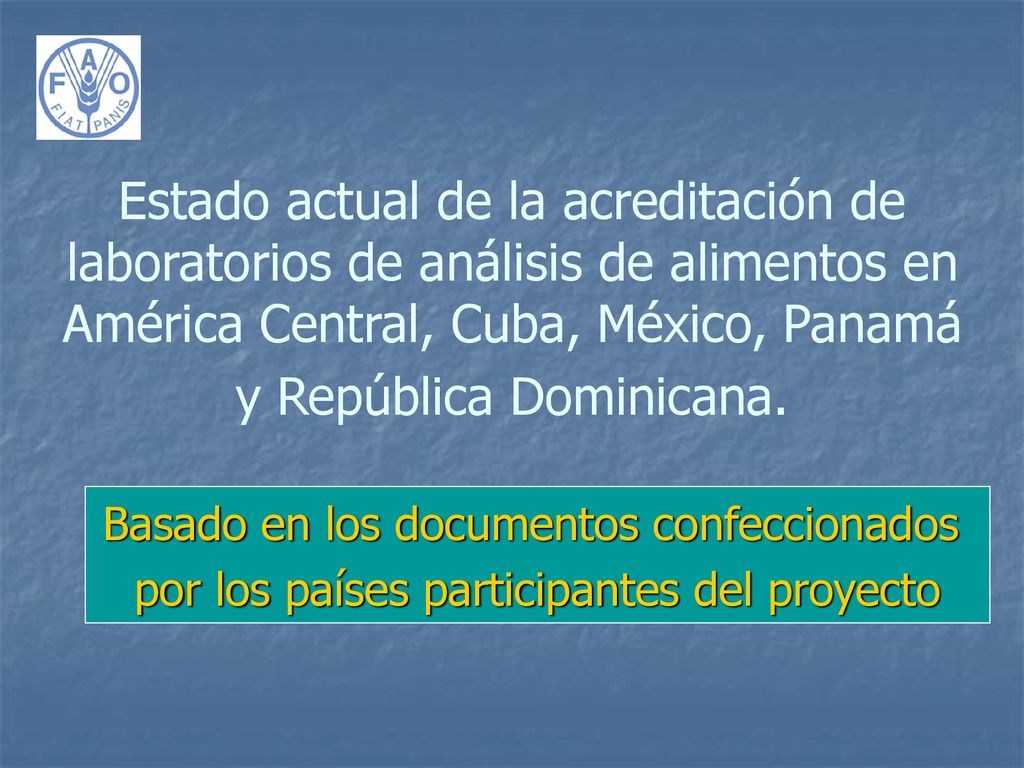 Estado actual de la acreditación de laboratorios de análisis de alimentos en América Central, Cuba, México, Panamá y República Dominicana.