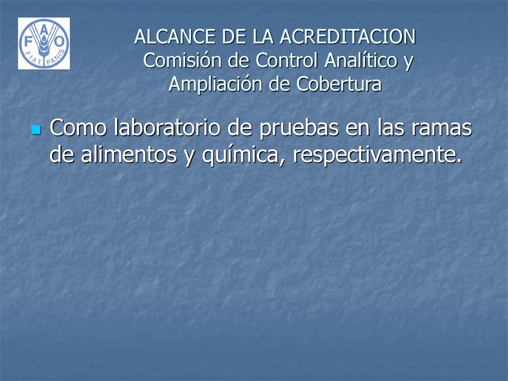 ALCANCE DE LA ACREDITACION Comisión de Control Analítico y Ampliación de Cobertura