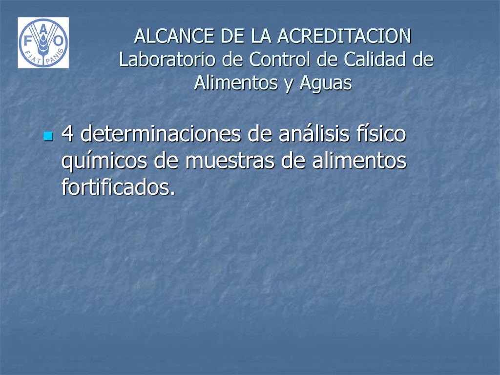 ALCANCE DE LA ACREDITACION Laboratorio de Control de Calidad de Alimentos y Aguas