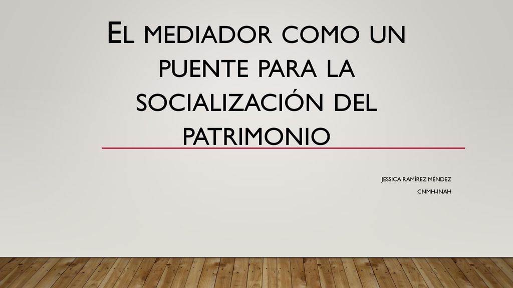 El mediador como un puente para la socialización del patrimonio