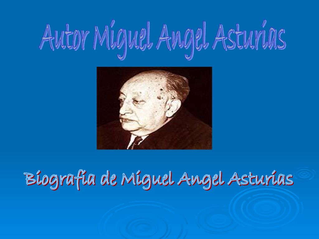 Autor Miguel Angel Asturias Biografia de Miguel Angel Asturias
