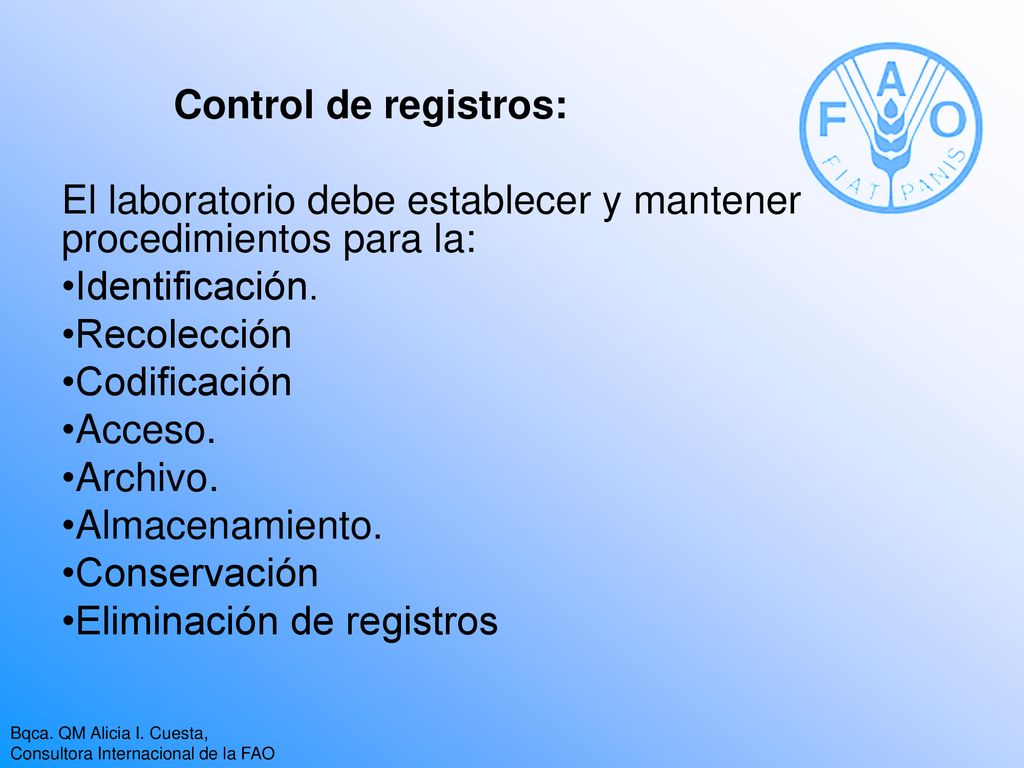 El laboratorio debe establecer y mantener procedimientos para la: