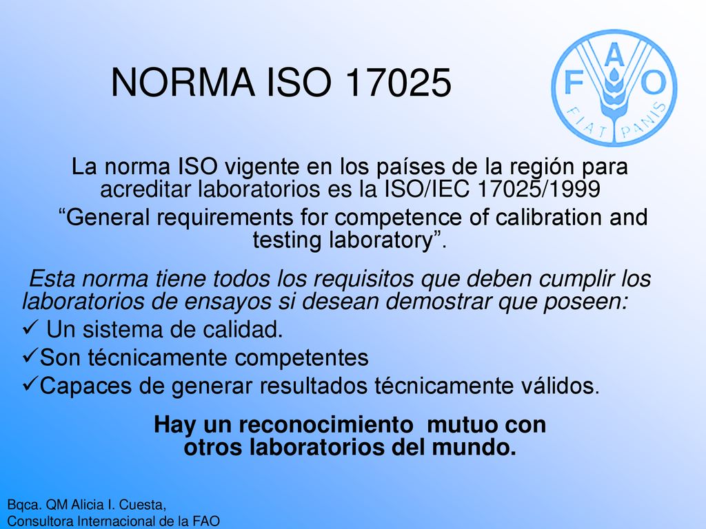 Hay un reconocimiento mutuo con otros laboratorios del mundo.