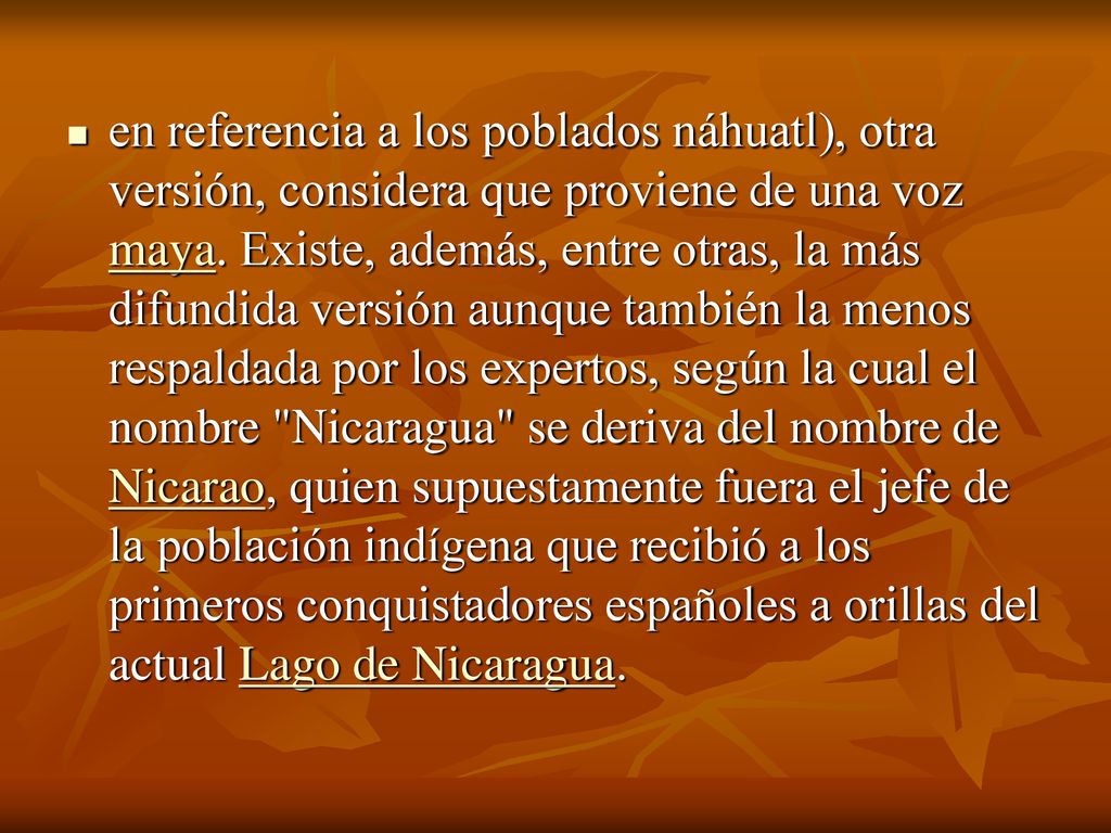 en referencia a los poblados náhuatl), otra versión, considera que proviene de una voz maya.