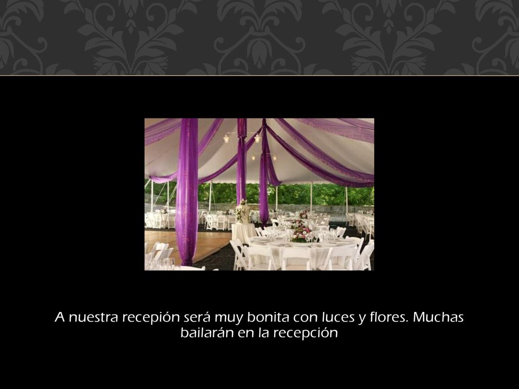 A nuestra recepión será muy bonita con luces y flores