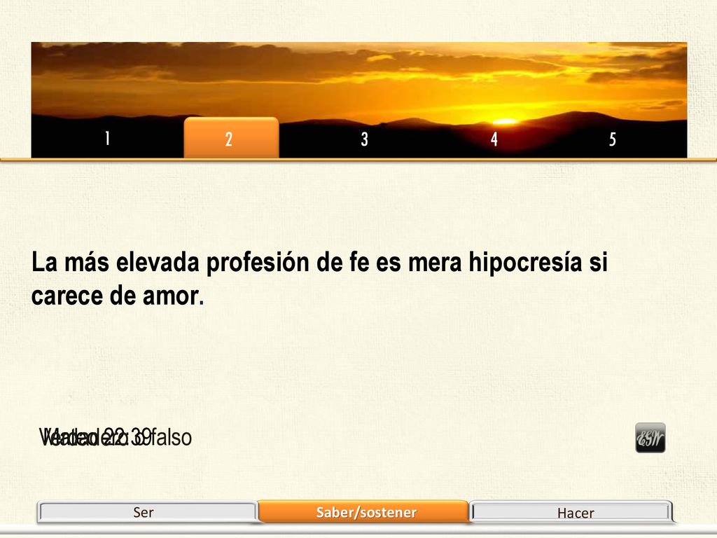 La más elevada profesión de fe es mera hipocresía si carece de amor.