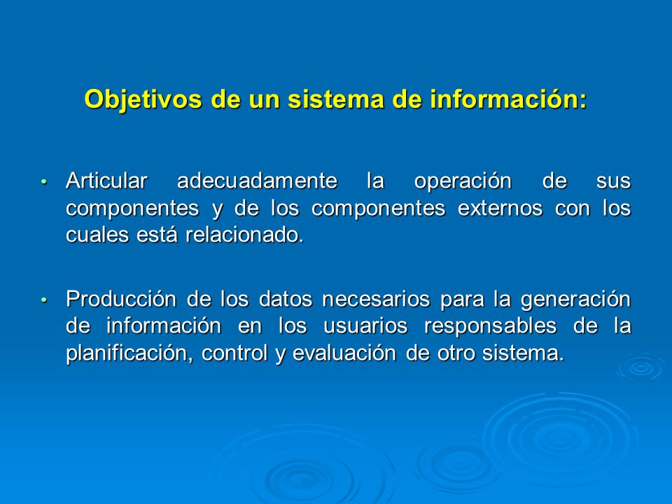 Objetivos de un sistema de información: