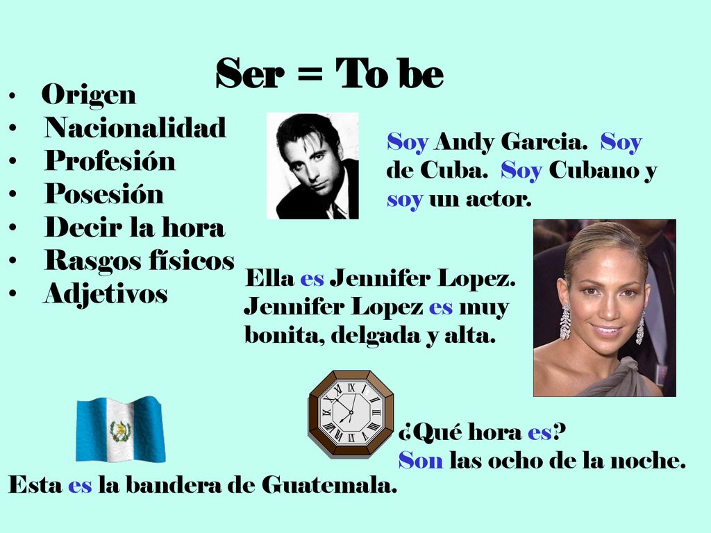 Ser = To be Nacionalidad Profesión Posesión Decir la hora