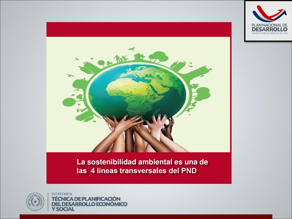 La sostenibilidad ambiental es una de las 4 líneas transversales del PND