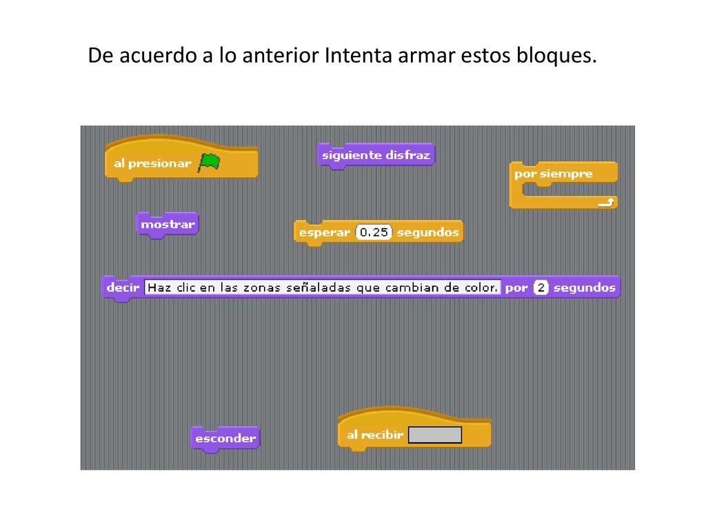 De acuerdo a lo anterior Intenta armar estos bloques.